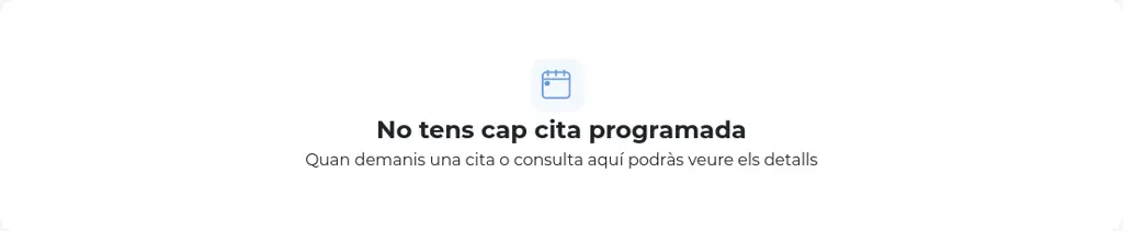 Imatge del sistema de gestió de cites: "No tens cap cita programada. Quan demanis una cita o consulta aquí podràs veure els detalls".