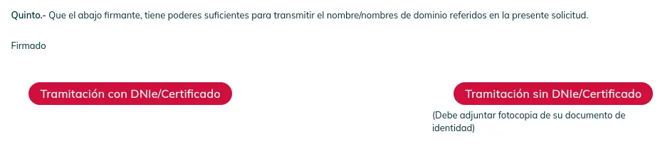 Foto de la última cláusula del contrato para arreglar datos de contacto en nic.es:

Quinto.- Que el abajo firmante, tiene poderes suficientes para transmitir el nombre/nombres de dominio referidos en la presente solicitud.

Firmado.

Tramitación con DNIe/Certificado   - o -    Tramitación sin DNIe/Certificado (Debe adjuntar fotocopia de su documento de identidad)